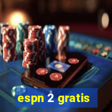 espn 2 gratis